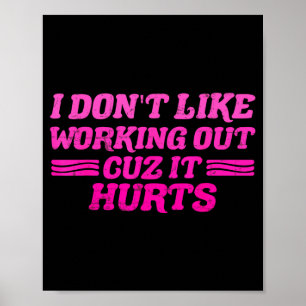 Ich mag es nicht, Sport zu treiben, weil es lustig Poster