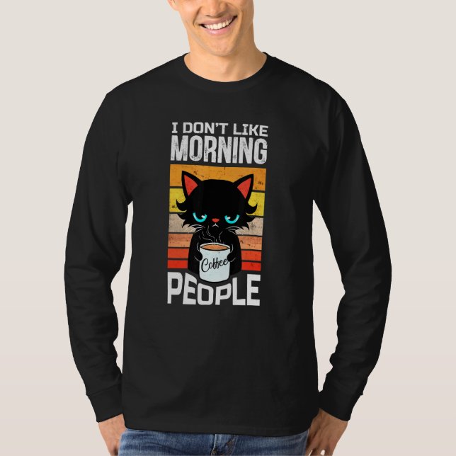 Ich mag es nicht, wenn die Leute morgens mit Kaffe T-Shirt (Vorderseite)