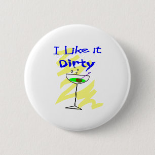 Ich mag es schmutzige Martini-Trinker-Geschenke Button
