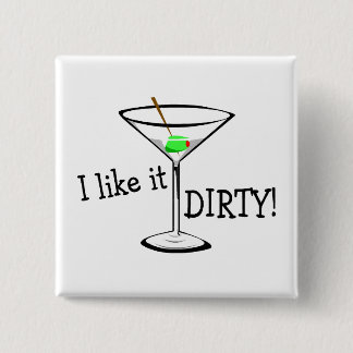 Ich mag es schmutziger Martini 3 Button