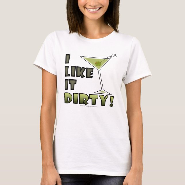 ICH MAG ES SCHWER! Dirty Martini Cocktail Spaß T-Shirt (Vorderseite)