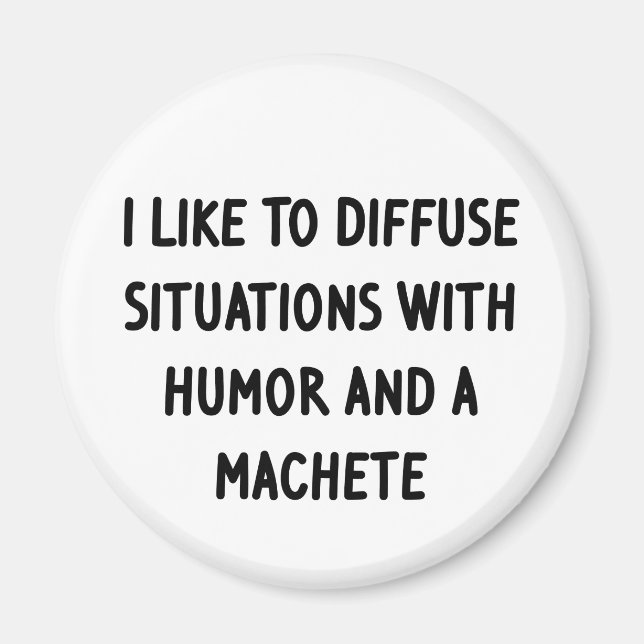 Ich mag es, Situationen zu diffundieren Magnet (Vorne)