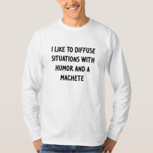 Ich mag es, Situationen zu entschärfen T-Shirt