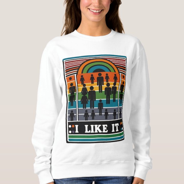 Ich mag es sweatshirt (Vorderseite)