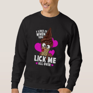 Ich mag es, wenn du mich in einem üblen Pub leckst Sweatshirt
