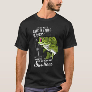 Ich mag es, wenn sie sich lustig beim Angeln bückt T-Shirt