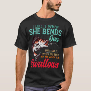 Ich mag es, wenn sie sich über das Fischen von Vat T-Shirt