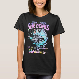 Ich mag es, wenn sie über die Fischer hinwegtreibt T-Shirt