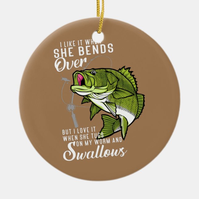 Ich mag es, wenn sie über die sonnige Fischerei hi Keramik Ornament (Vorne)