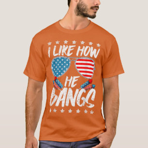 Ich mag es, wie er am 4. Juli das Feuerwerk knallt T-Shirt