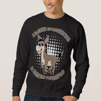 Ich mag Esel und vielleicht auch 3 Leute Farm Esel Sweatshirt