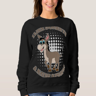 Ich mag Esel und vielleicht auch 3 Leute Farm Esel Sweatshirt