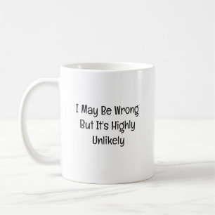 Ich mag falsch liegen, aber es ist höchst unwahrsc kaffeetasse