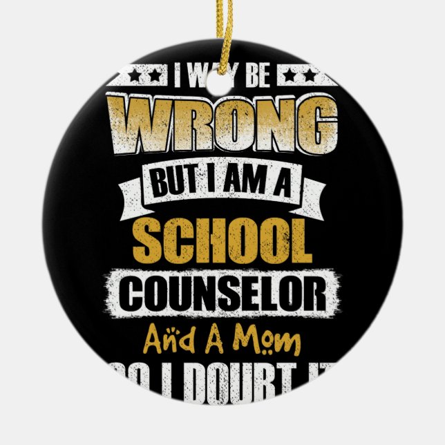 Ich mag falsch liegen, aber ich bin Schulberater Keramik Ornament (Vorne)