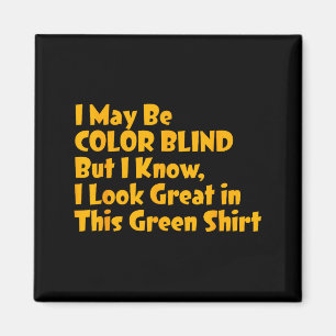 Ich mag farbig Blind sein, aber ich weiß, dass ich Magnet