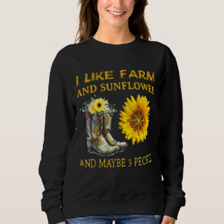 Ich mag Farm und Sonnenblumen und vielleicht beweg Sweatshirt