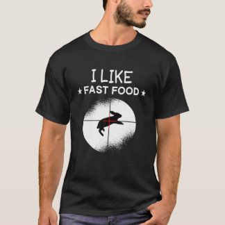 Ich mag Fast Food Bunny Rabbit Jäger Jagdschießen T-Shirt