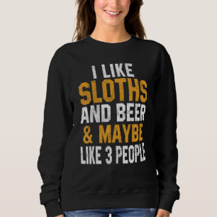 Ich mag Faultiere und Bier Faulheit Wandern Süße Sweatshirt