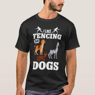 Ich mag Fechten und Hunde Fechter Hund  Schwerter  T-Shirt