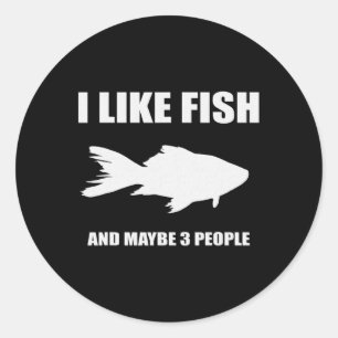 Ich mag Fisch und vielleicht 3 Leute Shirt Geschen Runder Aufkleber