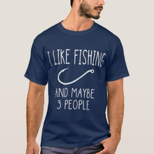 Ich mag Fischen und vielleicht 3 Leute Fischen Gef T-Shirt