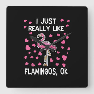 Ich mag Flamingos, Ok Flamingo Lover Quadratische Wanduhr