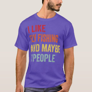 Ich mag Fliegenfischen Vielleicht 3 Leute 1 T-Shirt
