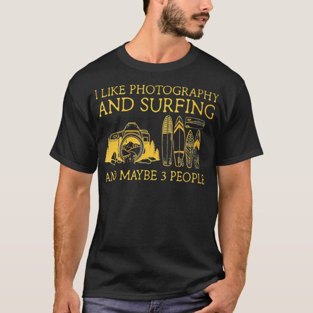 Ich mag Fotografie und Surfen und vielleicht 3 Leu T-Shirt (Vorderseite)