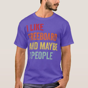 Ich mag Freibord vielleicht 3 Personen T-Shirt