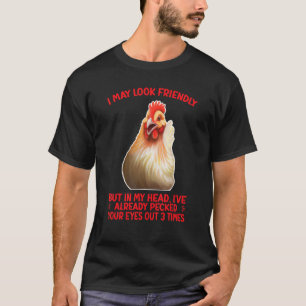 ICH MAG FRIENDLICH AUSSEHEN HÜHNOR HUMOR T-Shirt