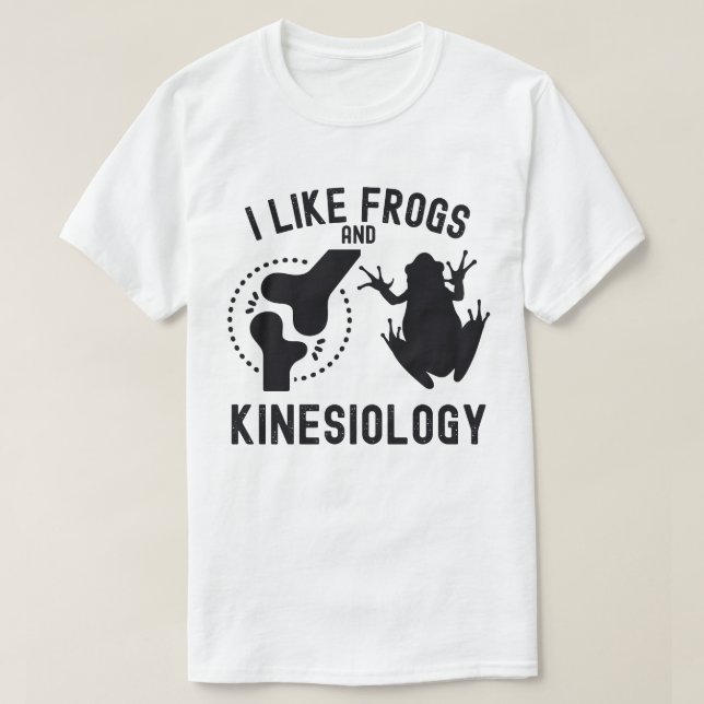 Ich mag Frösche und Kinesiologie-T - Shirt (Design vorne)
