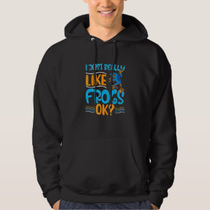 Ich mag Froschfrosch wirklich Hoodie