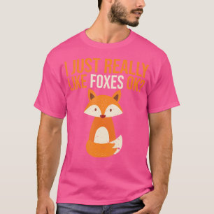 Ich mag Füchse einfach nur. T-Shirt