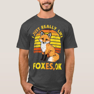 ich mag Füchse einfach wirklich ok T-Shirt