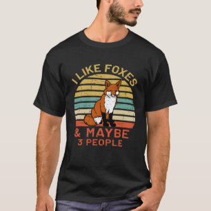 Ich mag Füchse und vielleicht 3 Leute Fuchs T-Shirt