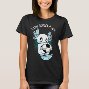 Ich mag Fußball sehr Axolotl Fußballtraining Foo T-Shirt