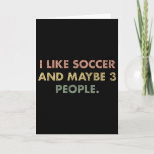 Ich mag Fußball und vielleicht 3 Leute #25d246 Karte
