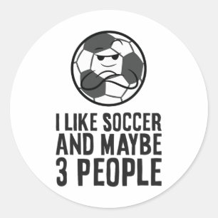 Ich mag Fußball und vielleicht 3 Leute  Runder Aufkleber