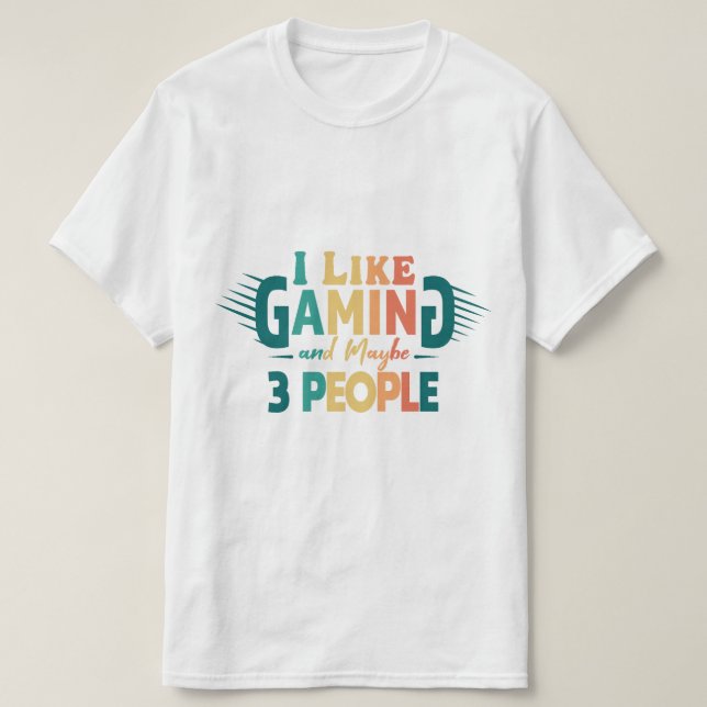 Ich mag Gaming und vielleicht 3 Leute, lustiges Ga T-Shirt (Design vorne)