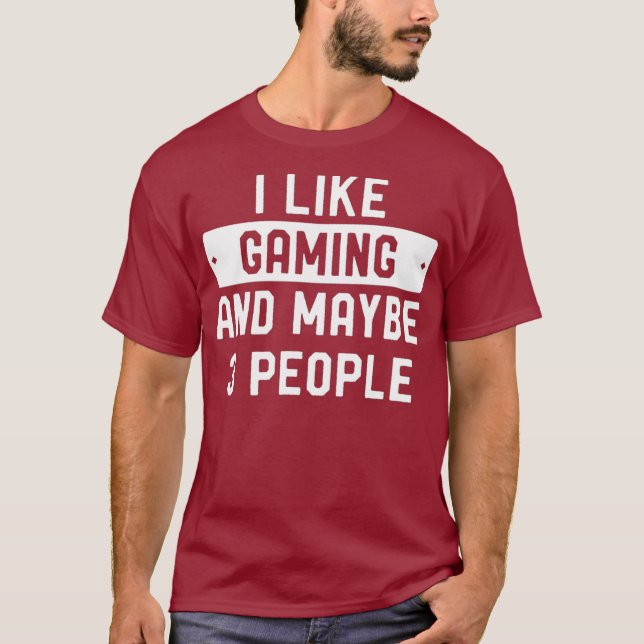 Ich mag Gaming und vielleicht 3 Leute T-Shirt (Vorderseite)