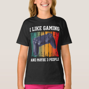 ICH MAG GAMING UND VIELLEICHT 3 PERSONEN T-Shirt