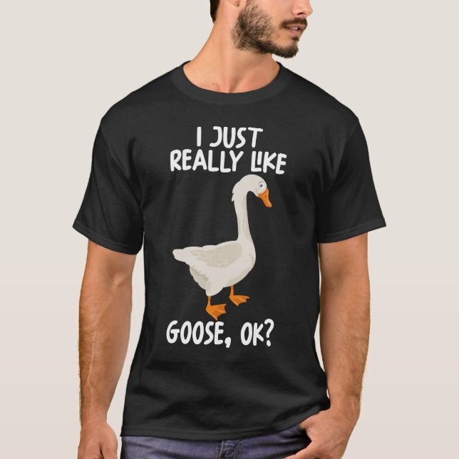 Ich mag Gänse einfach nur. T-Shirt (Vorderseite)