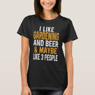 Ich mag Gärtnern und Biergarten Pflanze Frauen T-Shirt