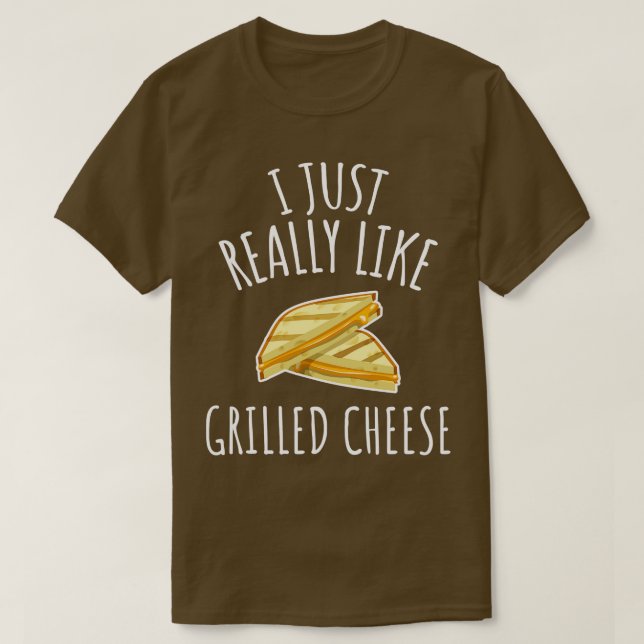 Ich mag gegrillten Käse wirklich T-Shirt (Design vorne)