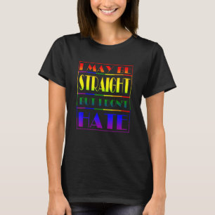 Ich mag gerade sein, aber ich hasse keinen treuen T-Shirt
