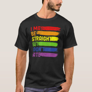 Ich mag gerade sein, aber ich hasse Lgbtq Rainbow T-Shirt
