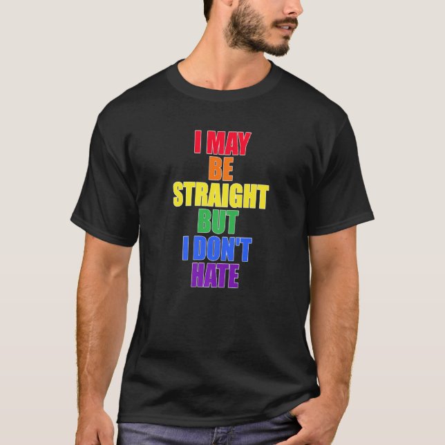 Ich mag gerade sein, aber ich hasse LGBTQ T-Shirt (Vorderseite)