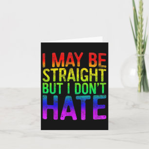 Ich mag gerade sein, aber ich hasse nicht LGBT Pri Karte