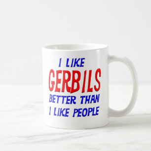 Ich mag Gerbils besser, als ich Leute-Tasse mag Tasse