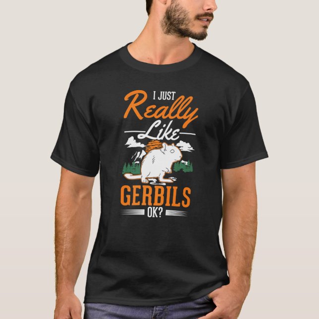 Ich mag Gerbils Gerbil wirklich T-Shirt (Vorderseite)